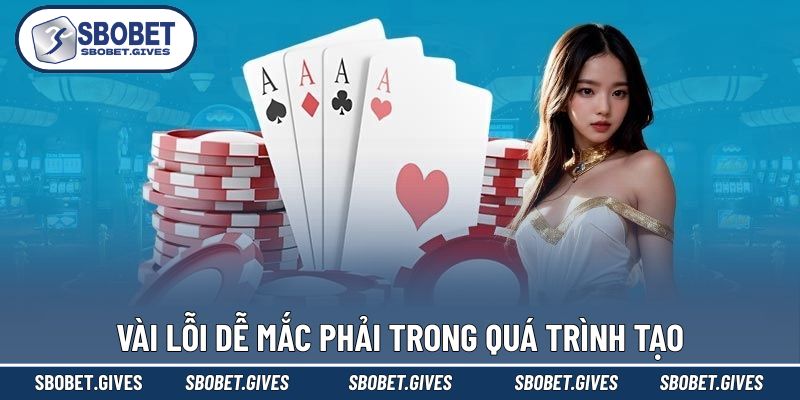 Tổng hợp vài sai phạm khi tạo tài khoản thành viên