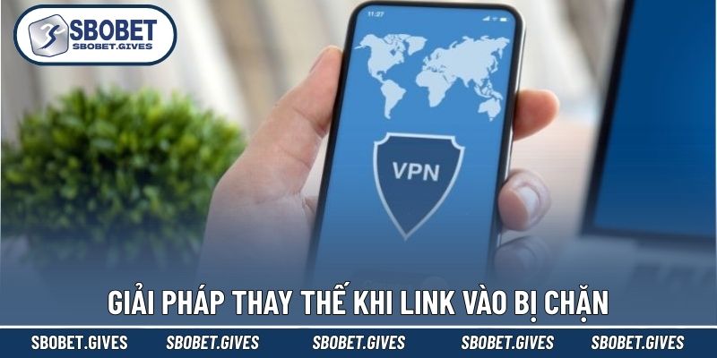 Chia sẻ mẹo vào sân chơi khi bị chặn